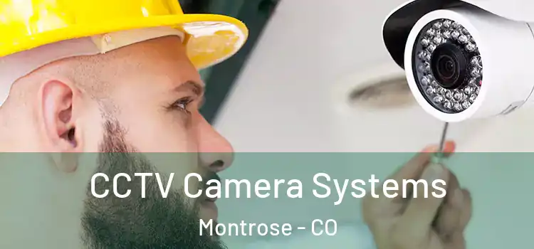  CCTV Camera Systems Montrose - CO