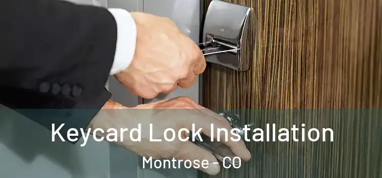  Keycard Lock Installation Montrose - CO