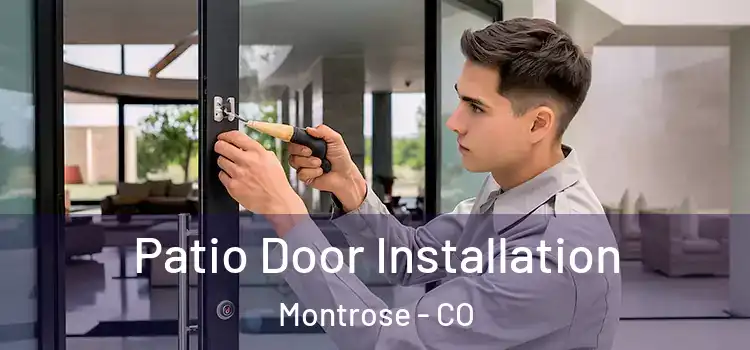  Patio Door Installation Montrose - CO